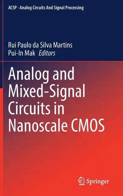 Analog and Mixed-Signal Circuits in Nanoscale CMOS - Hardcover