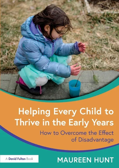 Helping Every Child to Thrive in the Early Years: How to Overcome the Effect of Disadvantage - Paperback