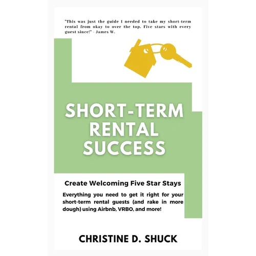 Short-Term Rental Success: Create Welcoming Five Star Stays - Hardcover