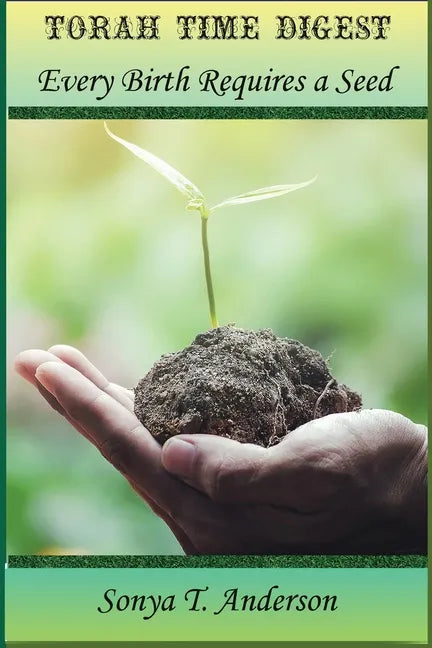 Torah Time Digest: Every Birth Requires a Seed - Paperback