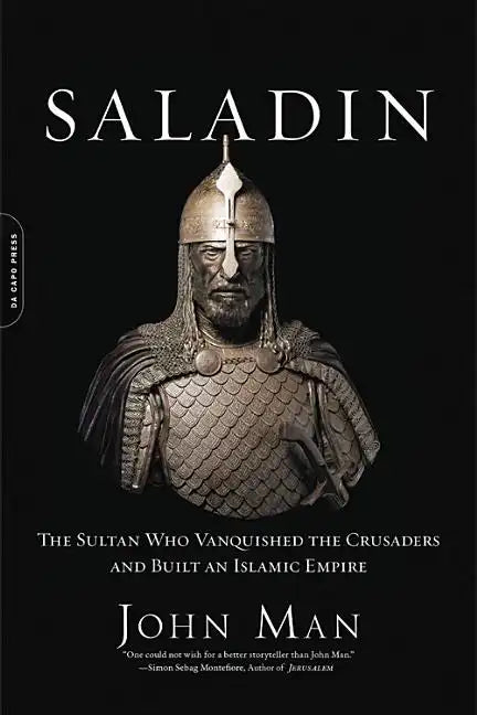 Saladin: The Sultan Who Vanquished the Crusaders and Built an Islamic Empire - Paperback