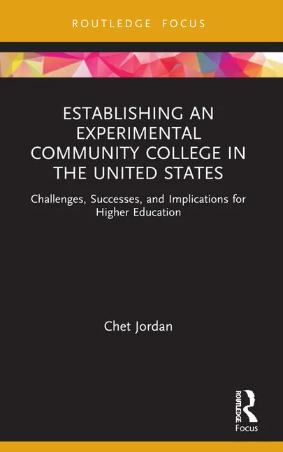 Establishing an Experimental Community College in the United States: Challenges, Successes, and Implications for Higher Education - Paperback