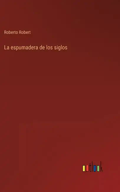 La espumadera de los siglos - Hardcover