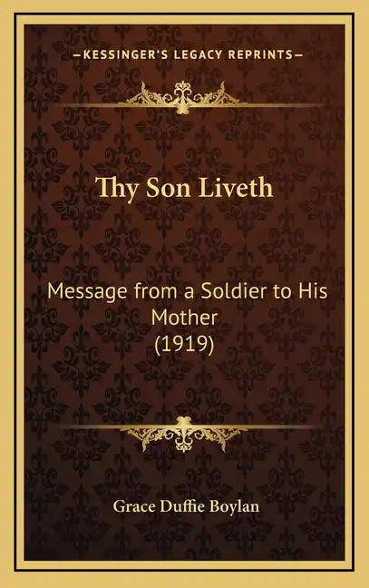 Thy Son Liveth: Message from a Soldier to His Mother (1919) - Hardcover