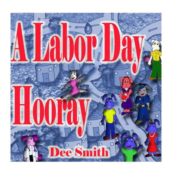 A Labor Day Hooray: A Rhyming Labor Day Picture Book for Children which encourages kids to celebrate and enjoy Labor Day - Paperback