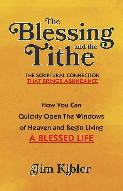 The Blessing And The Tithe: The Scriptual Connection That Brings Abundance - Paperback