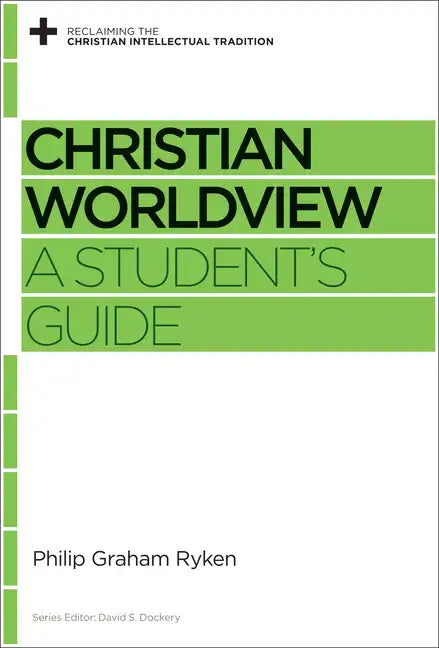 Christian Worldview: A Student's Guide - Paperback