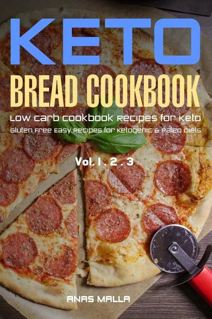 Ketogenic Bread: 73 Low Carb Cookbook Recipes for Keto, Gluten Free Easy Recipes for Ketogenic & Paleo Diets: Bread, Muffin, Waffle, Br - Paperback