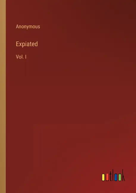 Expiated: Vol. I - Paperback