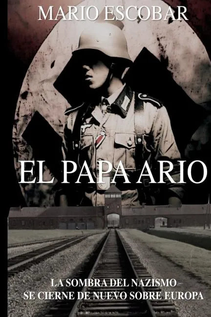 El Papa Ario: La sombra del nazismo se cierne de nuevo sobre Europa - Paperback