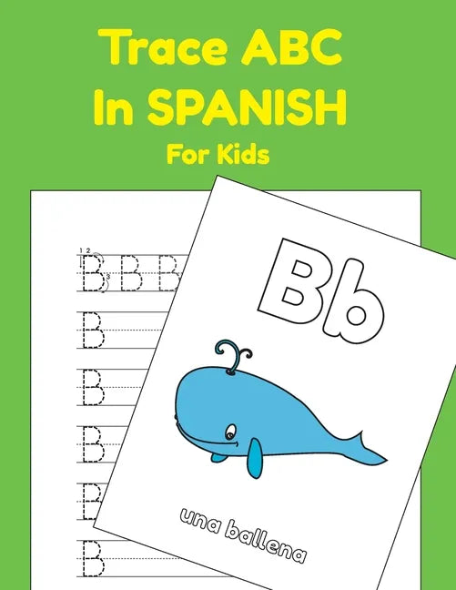 Trace ABC In Spanish For Kids: Printing Practice Worksheets To Learn The Alphabet In Spanish - Paperback