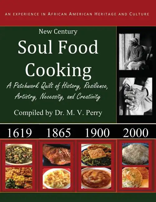 New Century Soul Food Cooking: An Experience in African America Heritage and Culture - Paperback