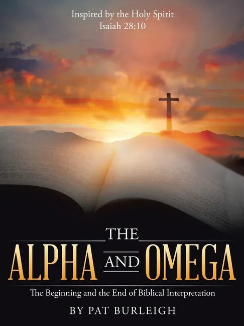 The Alpha and Omega: The Beginning and the End of Biblical Interpretation - Paperback
