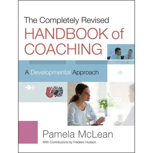The Completely Revised Handbook of Coaching: A Developmental Approach - Hardcover