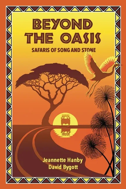 Beyond The Oasis: Safaris of Song and Stone - Paperback
