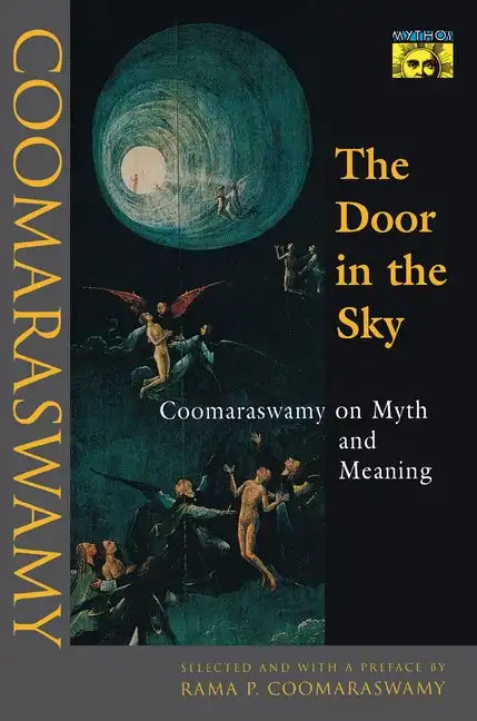 The Door in the Sky: Coomaraswamy on Myth and Meaning - Paperback