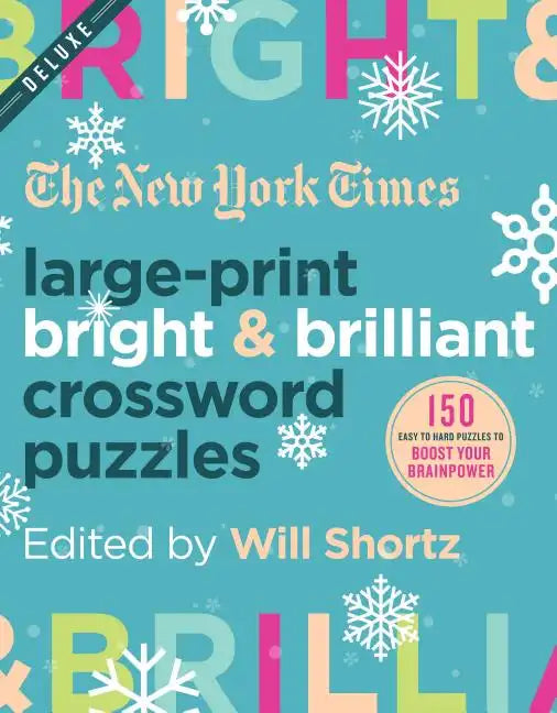 The New York Times Large-Print Bright & Brilliant Crossword Puzzles: 150 Easy to Hard Puzzles to Boost Your Brainpower - Paperback