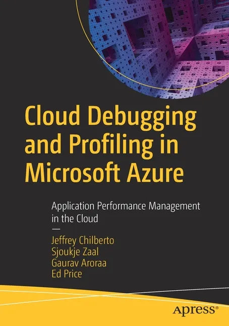 Cloud Debugging and Profiling in Microsoft Azure: Application Performance Management in the Cloud - Paperback