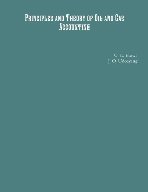 Principles and Theory of Oil and Gas Accounting - Paperback