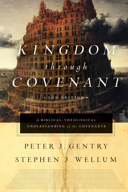 Kingdom Through Covenant: A Biblical-Theological Understanding of the Covenants (Second Edition) - Hardcover