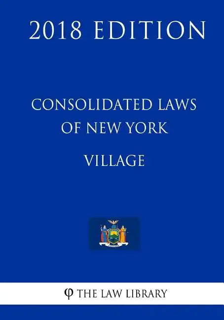 Consolidated Laws of New York - Village (2018 Edition) - Paperback