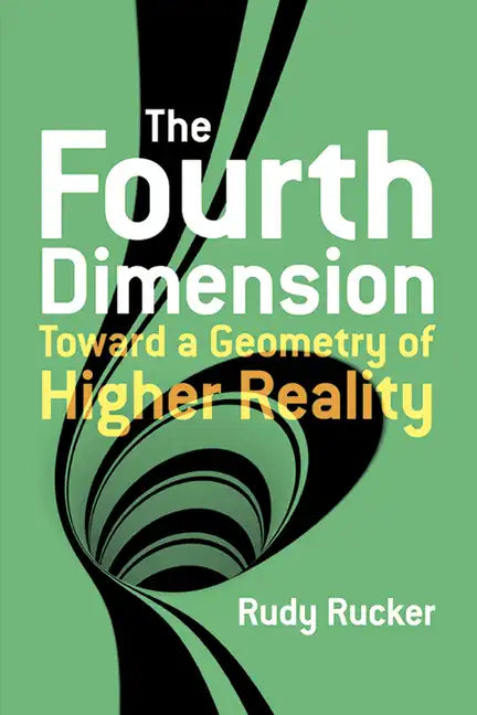 The Fourth Dimension: Toward a Geometry of Higher Reality - Paperback