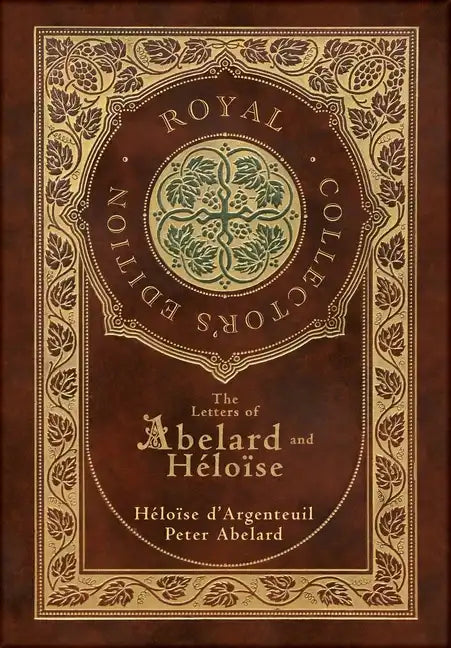 The Letters of Abelard and Heloise (Royal Collector's Edition) (Case Laminate Hardcover with Jacket) - Hardcover