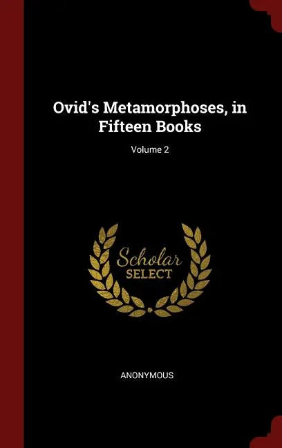 Ovid's Metamorphoses, in Fifteen Books; Volume 2 - Hardcover