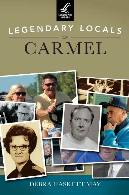 Legendary Locals of Carmel - Hardcover