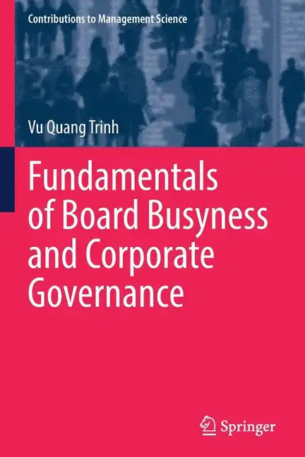Fundamentals of Board Busyness and Corporate Governance - Paperback