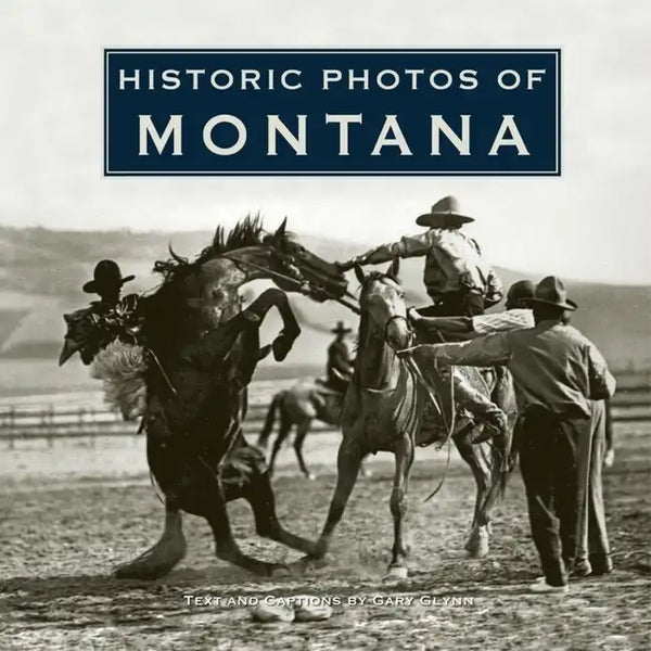 Historic Photos of Montana - Hardcover