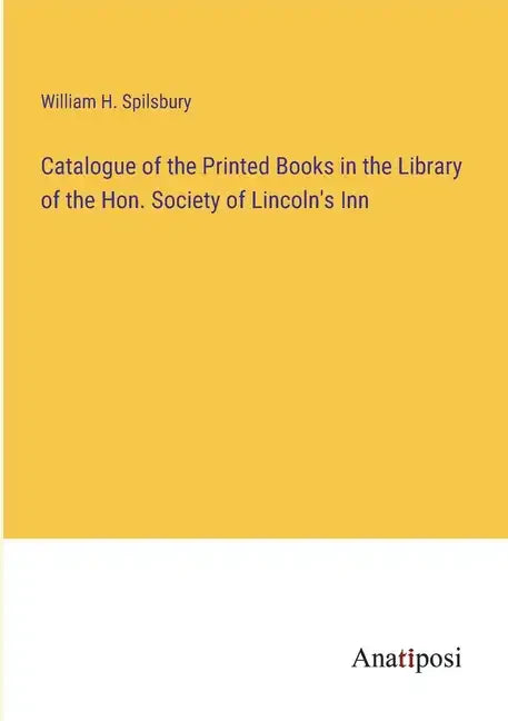 Catalogue of the Printed Books in the Library of the Hon. Society of Lincoln's Inn - Paperback