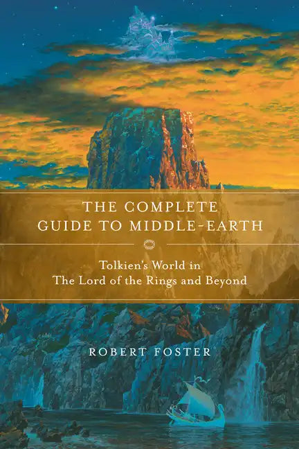 The Complete Guide to Middle-Earth: Tolkien's World in the Lord of the Rings and Beyond - Paperback