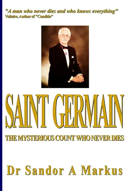 Saint Germain: The mysterious Count who never dies - Paperback