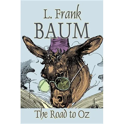 The Road to Oz by L. Frank Baum, Fiction, Fantasy, Fairy Tales, Folk Tales, Legends & Mythology - Hardcover