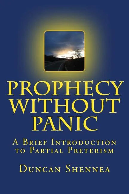 Prophecy Without Panic: A Brief Introduction to Partial Preterism - Paperback