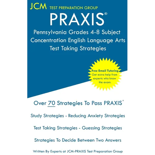 PRAXIS Pennsylvania Grades 4-8 Subject Concentration English Language Arts - Test Taking Strategies: PRAXIS 5156 - Free Online Tutoring - New 2020 Edi - Paperback