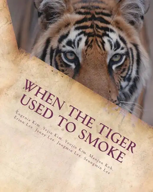 When the Tiger Used to Smoke: A Taste of Korean Folklore - Paperback