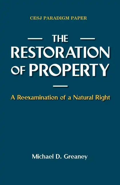 The Restoration of Property: A Reexamination of a Natural Right - Paperback