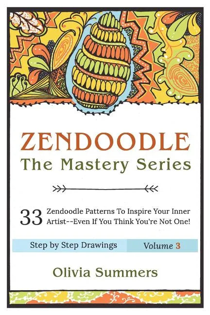 Zendoodle: 33 Zendoodle Patterns to Inspire Your Inner Artist--Even if You Think You're Not One - Paperback