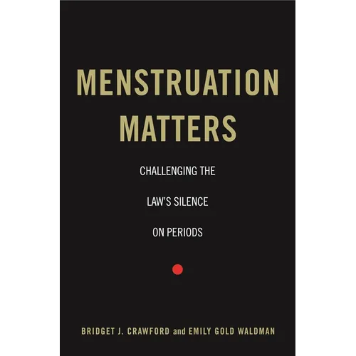 Menstruation Matters: Challenging the Law's Silence on Periods - Paperback