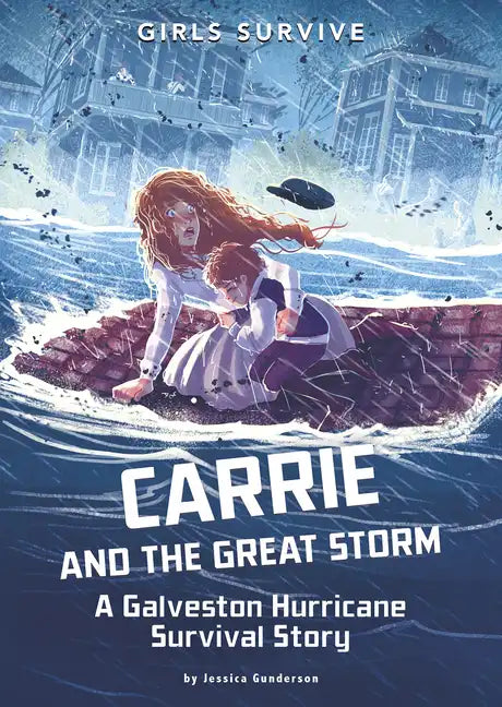 Carrie and the Great Storm: A Galveston Hurricane Survival Story - Paperback