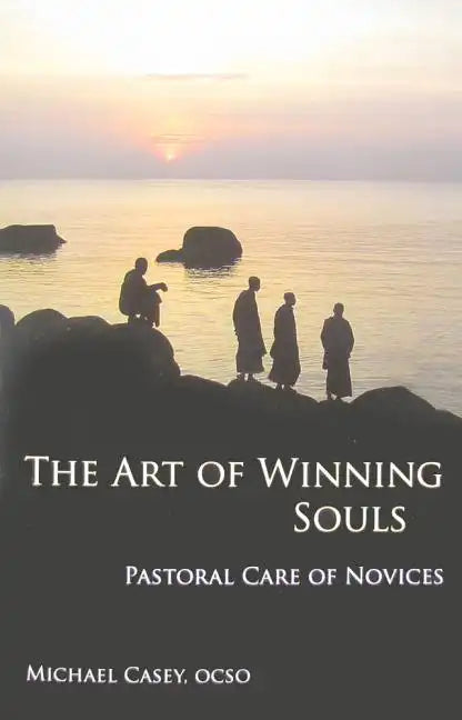 Art of Winning Souls: Pastoral Care of Novices - Paperback