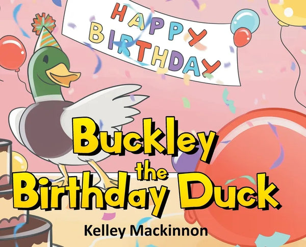 Buckley the Birthday Duck - Hardcover