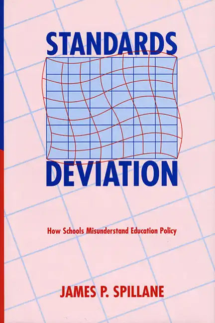 Standards Deviation: How Schools Misunderstand Education Policy - Paperback
