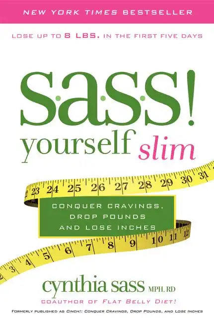 S.A.S.S. Yourself Slim: Conquer Cravings, Drop Pounds, and Lose Inches - Paperback