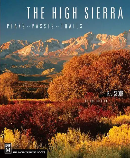 The High Sierra: Peaks, Passes, Trails, 3rd Ed. - Paperback