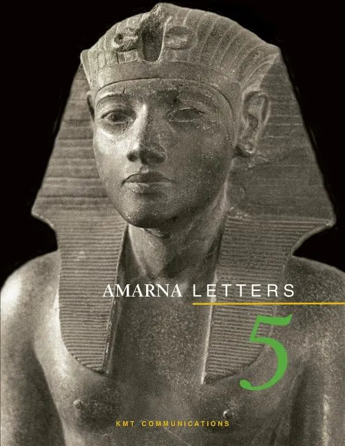 Amarna Letters 5: Essays on Ancient Egypt ca. 1390-1310 BC - Paperback