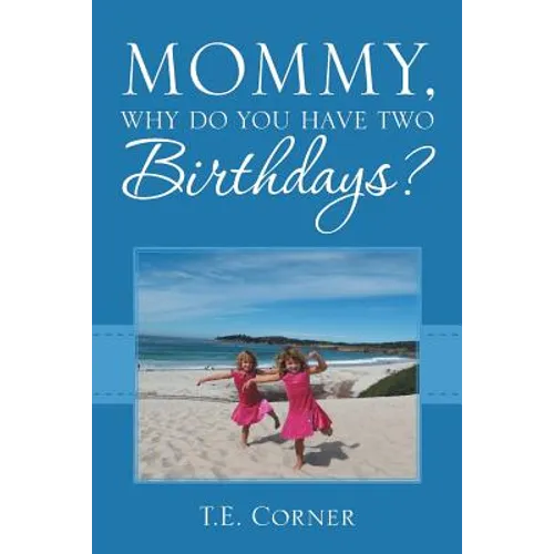 Mommy, Why Do You Have Two Birthdays? - Paperback