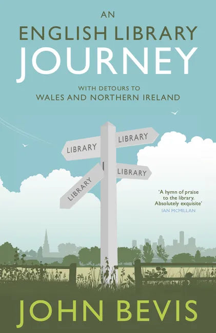 An English Library Journey: With Detours to Wales and Northern Ireland - Hardcover